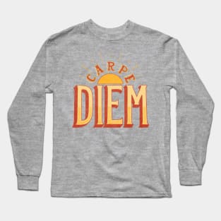 Carpe Diem Long Sleeve T-Shirt